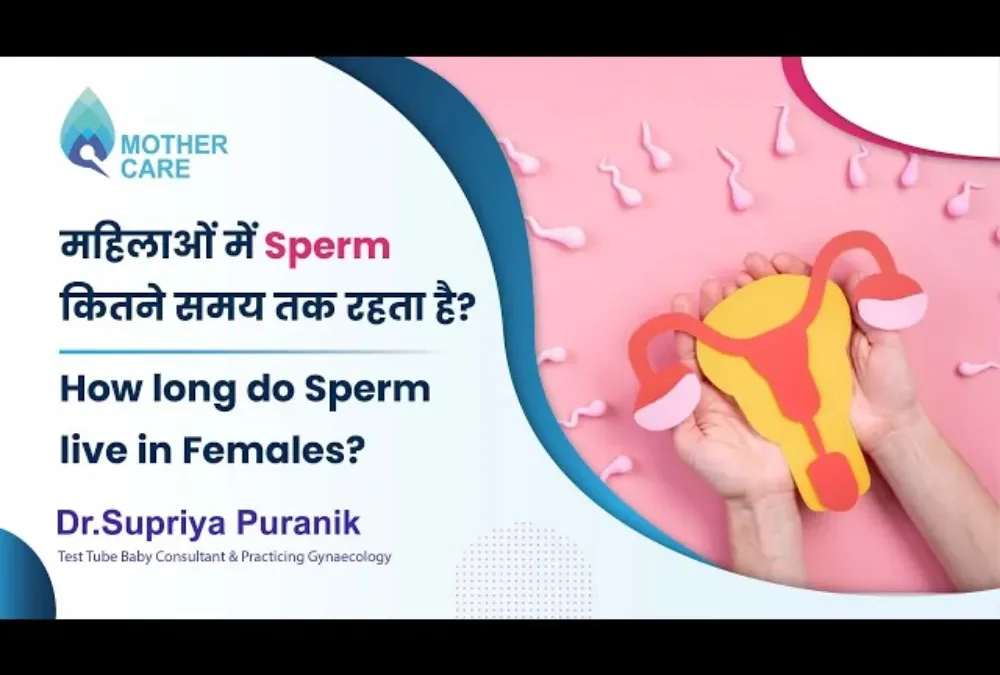 How long does sperm stays in women body