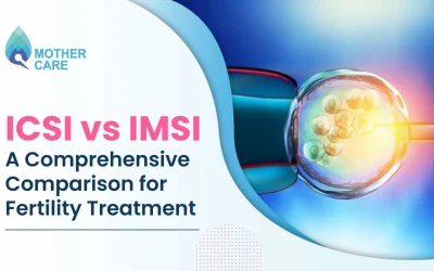 ICSI vs IMSI: A Comprehensive Comparison for Fertility Treatment