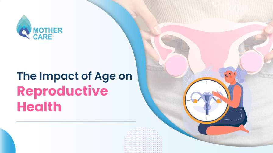 The Impact of Age on Reproductive Health