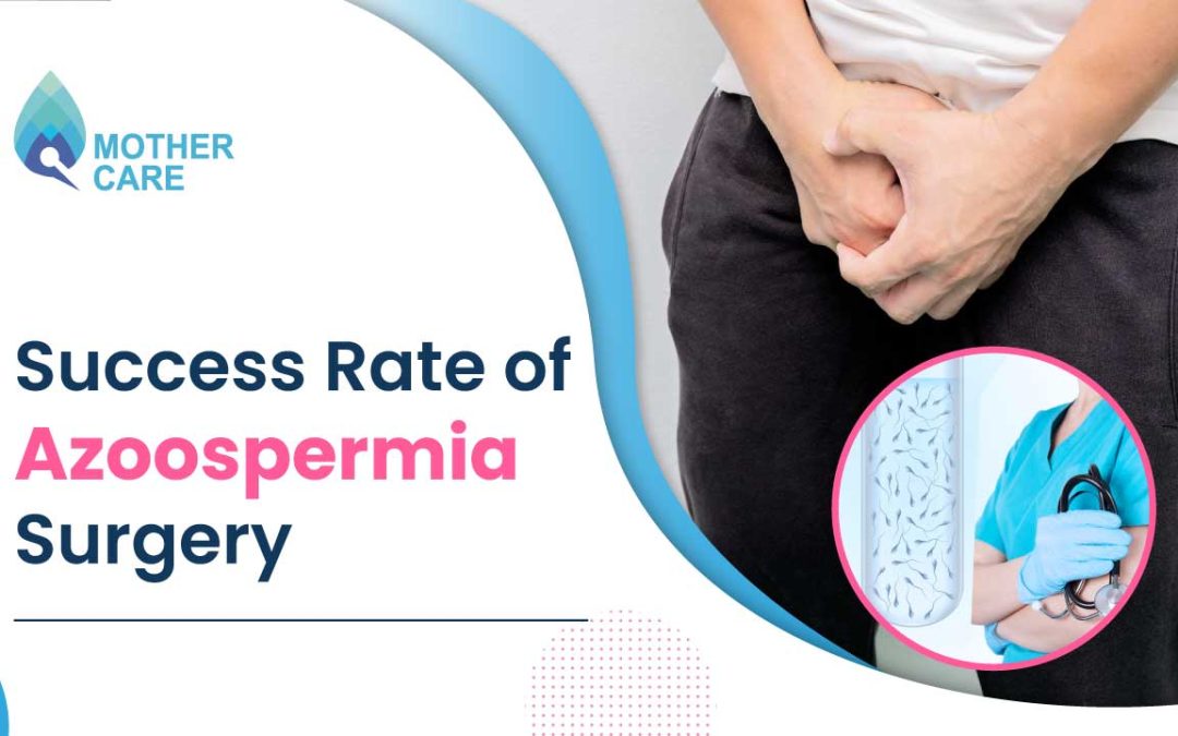 unveiling the success rate of azoospermia surgery